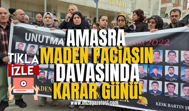 Amasra maden faciası davasında karar günü!