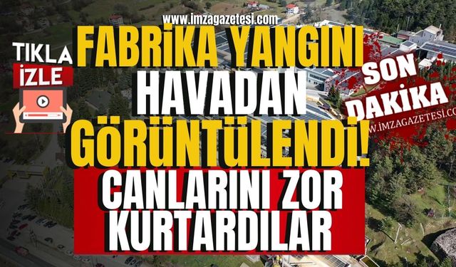 Batı Karadeniz'deki fabrika yangını havadan görüntülendi! İşçiler canını zor kurtardı! | Son Dakika