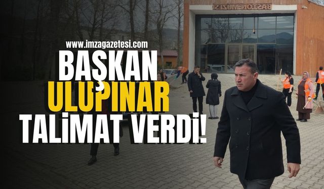 Devrek Belediye Başkanı Özcan Ulupınar, talimat verdi!