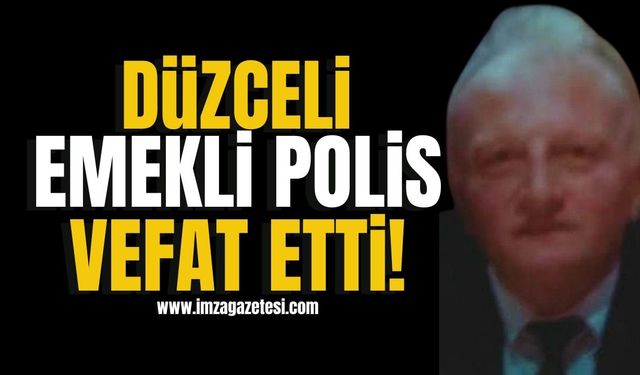 Düzceli emekli polis memuru kalbine yenildi! | Düzce Haberleri