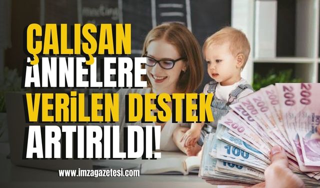 Çalışan Annelere Verilen Maddi Destek Miktarları Arttı! | Ekonomi Haberleri