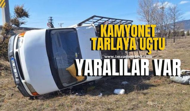 Kamyonet tarlaya uçtu yaralılar var