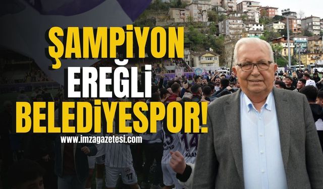 Kdz. Ereğli Belediyespor Şampiyonluğunu İlan Etti! Ereğli Belediye Başkanı Halil Posbıyık, "Hasret Sona Erdi!"