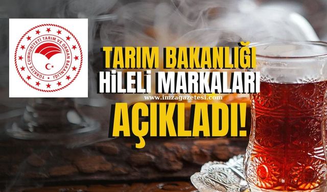 Tarım Bakanlığı, 4 Hileli Çay Markası açıklandı! İşte gıda boyası tespit edilen o ürünler!