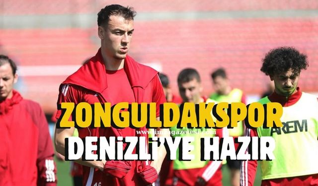 Zonguldakspor Denizli hazırlıklarını tamamladı