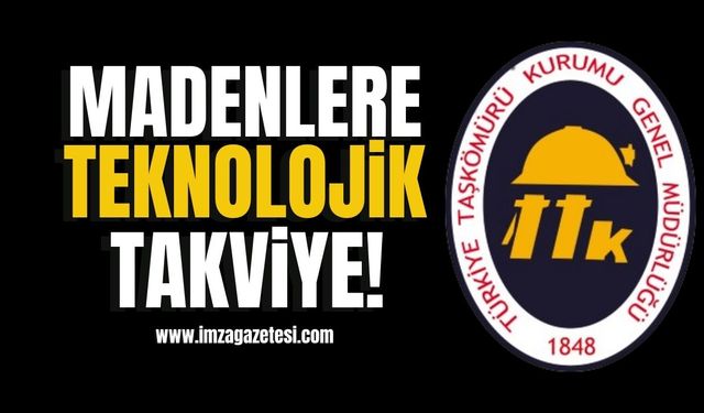 TTK’da Madenlerine Teknolojik Takviye!
