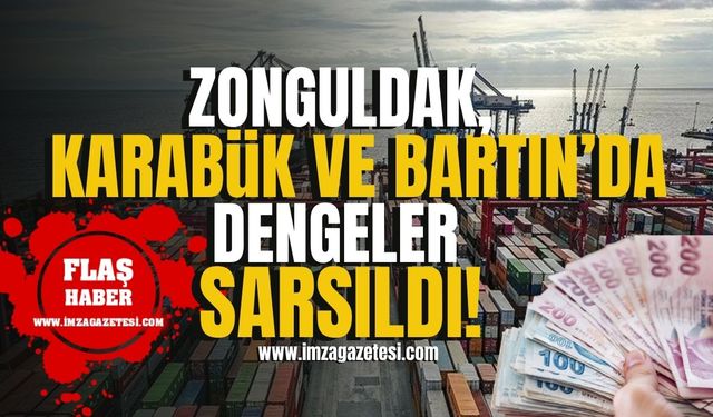 Zonguldak, Karabük ve Bartın'da dengeler sarsıldı!