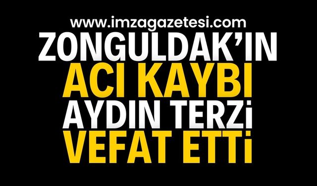 Zonguldak'ın acı kaybı: Aydın Terzi Vefat Etti | Zonguldak haber