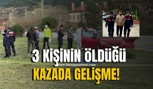 3 kişinin hayatını kaybettiği kazada gelişme
