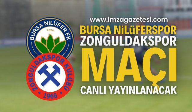 Bursa Nilüferspor-Zonguldakspor maçı canlı yayınlanacak | Zonguldak haber