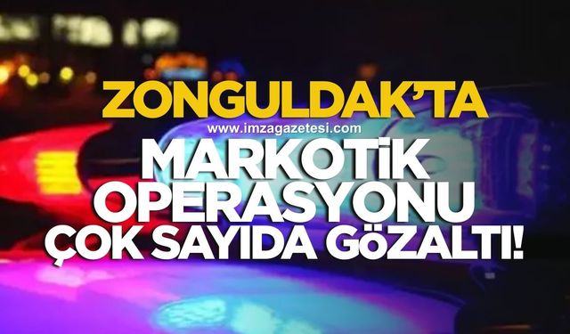 Çaycuma'da narkotik operasyonu! 14 kişi yakalandı