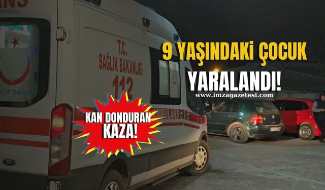 Ereğli’de Kan Donduran Kaza! 9 Yaşındaki Çocuk Yaralandı...
