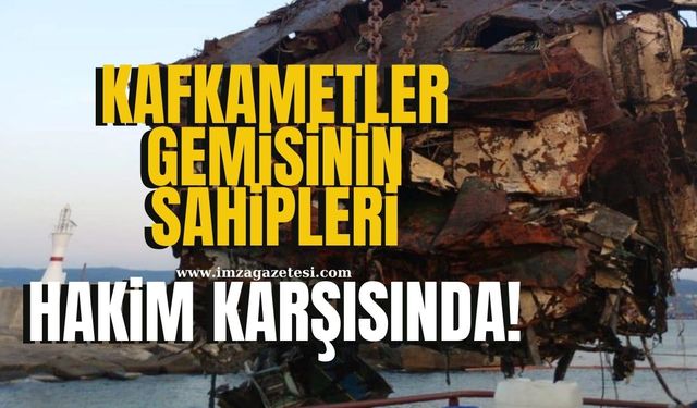 Ereğli'de batan Kafkametler gemisinin sahibi 3 sanık hakim karşısına çıktı