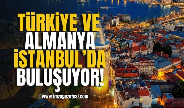 Türkiye ve Almanya’nın şehirleri İstanbul’da buluşuyor...