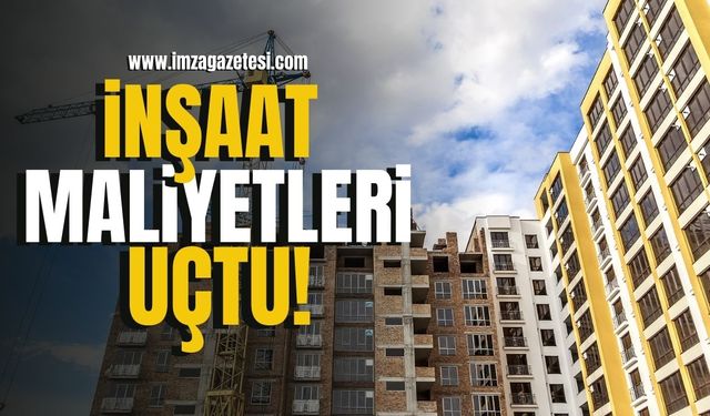 İnşaat maliyetleri uçtu!