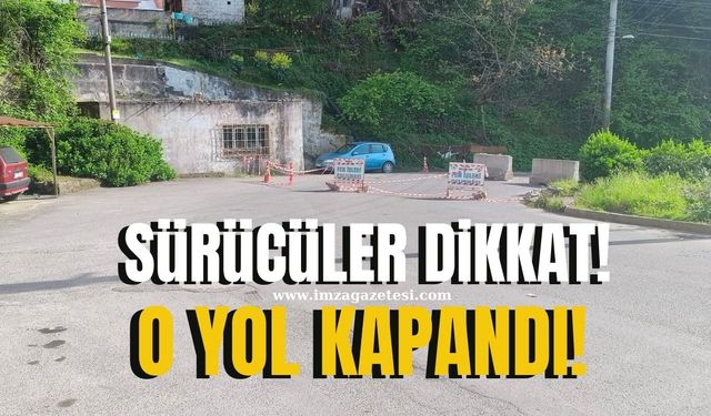 O yol kapandı!