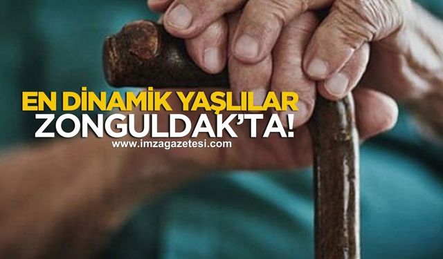 TÜİK Açıkladı...En Dinamik Yaşlılar Zonguldak’ta!
