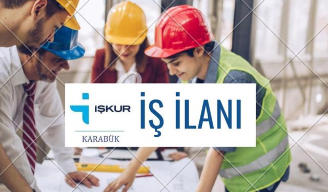 Karabük’te iş arayanlara müjde! Üç farklı alanda personel alımı başladı