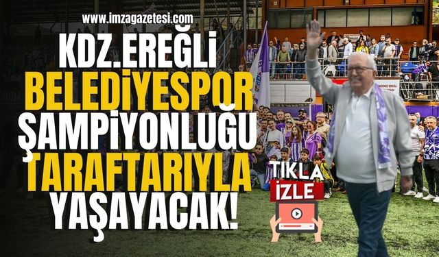 Kdz. Ereğli Belediyespor şampiyonluk coşkusunu taraftarıyla yaşamaya hazırlanıyor!
