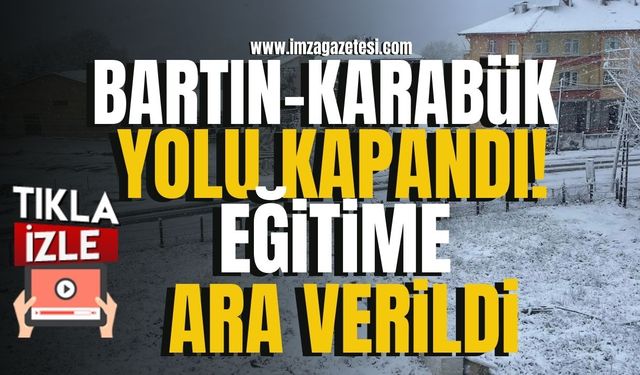 Bartın-Karabük yolu kapandı, taşımalı eğitime ara verildi!