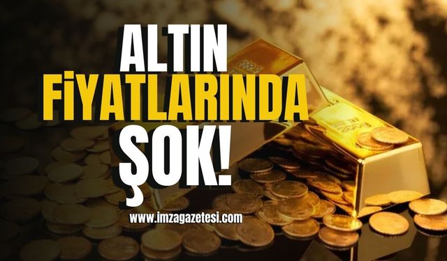 Altın fiyatlarında şok!