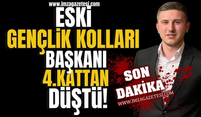 Eski Ak Parti Gençlik Kolları Başkanı 4. kattan Düştü!