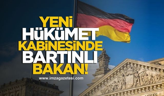 Almanya yeni hükümet kabinesinde Bartınlı bakan!