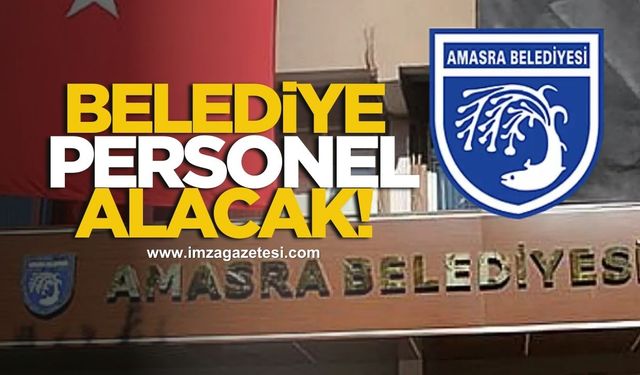 Amasra Belediyesi personel alacak!