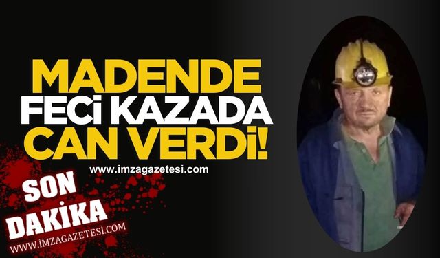 Maden ocağında feci kaza! 62 yaşındaki işçi hayatını kaybetti