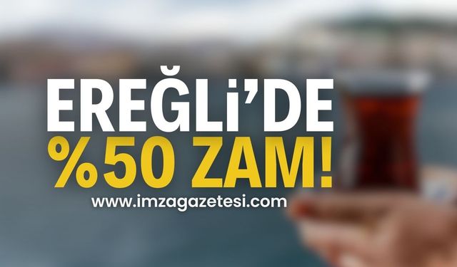 Zonguldak KDZ. Ereğli'de Çay Fiyatlarına Zam | Ereğli haberleri