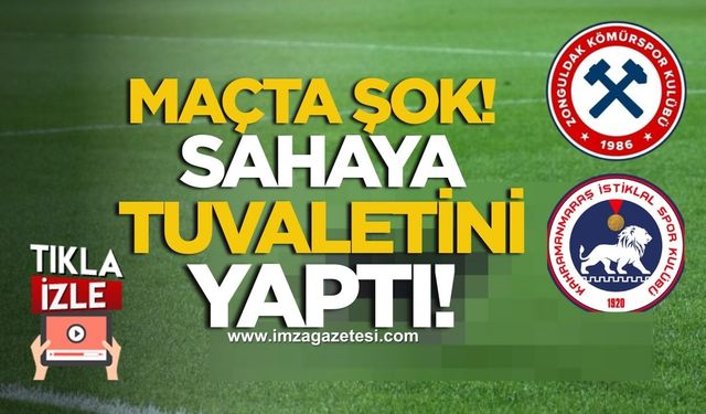 Zonguldakspor-Kahramanmaraş İstiklalspor maçında şok olay! Sahaya tuvaletini yaptı!
