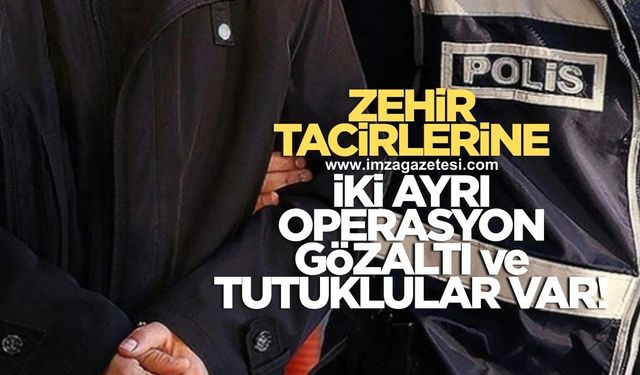 İki ayrı operasyonda 4 zehir taciri gözaltına alındı 2 kişi tutuklandı