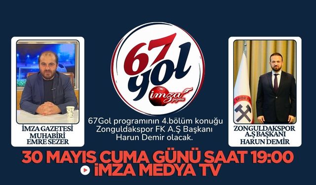 Zonguldakspor FK A.Ş Başkanı Harun Demir 67Gol'e konuk oluyor