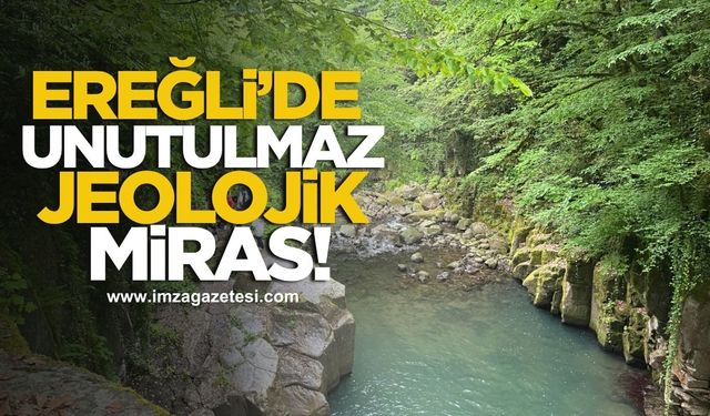 Ereğli'nin Unutulmaz Jeolojik Miras Rotası...