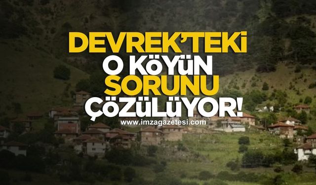 Devrek'teki O Köyün Sorunu Çözülüyor!