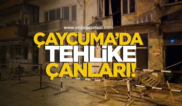 Çaycuma’da Tehlike Çanları!