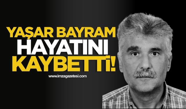 Kdz. Ereğli Belediyesi eski usta başı Yaşar Bayram hayatını kaybetti...