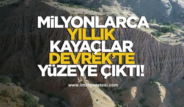 Milyonlarca Yıllık Kayaçlar Devrek’te Yüzeye Çıktı!