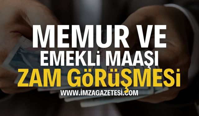 2026-2027 Memur ve Emekli Zammı Görüşmeleri