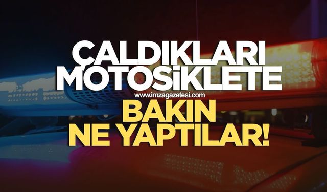 Çaldıkları motosiklete bakın ne yaptılar
