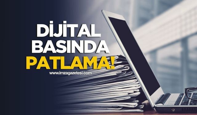 Dijital Basında Patlama!