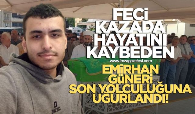 Feci kazada hayatını kaybeden Emirhan Güneri toprağa verildi