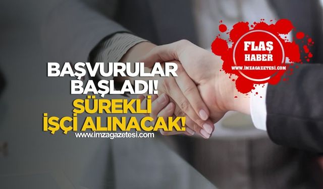 469 Sürekli İşçi Alınacak! Başvurular Başladı!