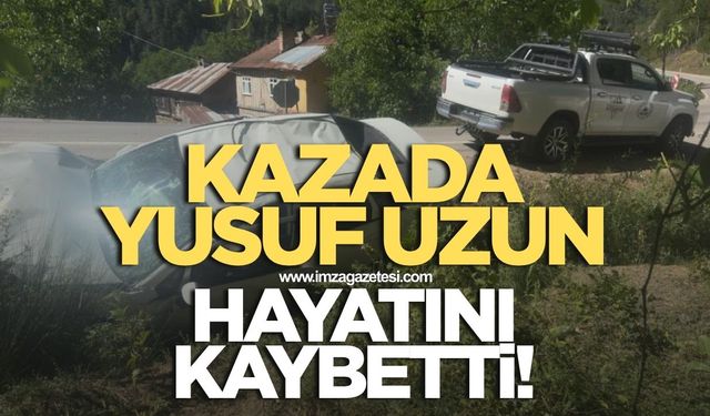 Kazada Yusuf Uzun hayatını kaybetti