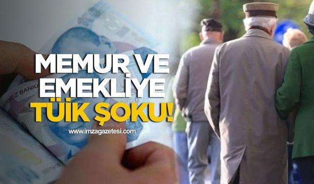 Memur ve emekliye TÜİK şoku!