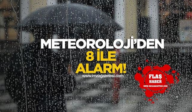 8 İle Sağanak Alarmı! Meteoroloji’den Ani Sel Uyarısı!