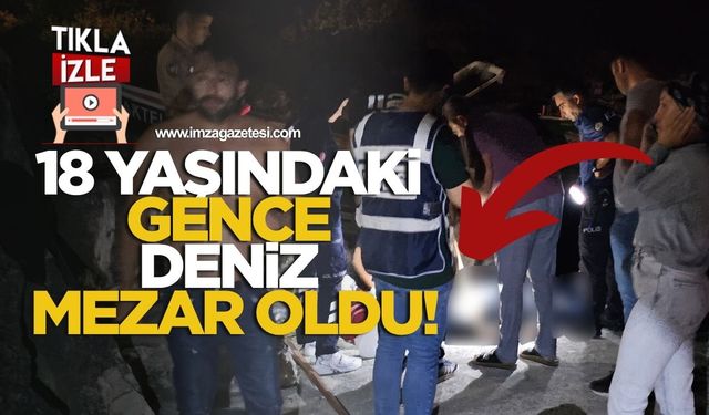18 Yaşındaki Gence Deniz Mezar Oldu!
