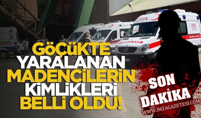 TTK’daki göçükten kurtarılan madencilerin isimleri belirlendi!