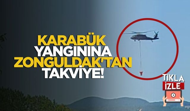 Karabük Yangınına Zonguldak'tan Takviye!