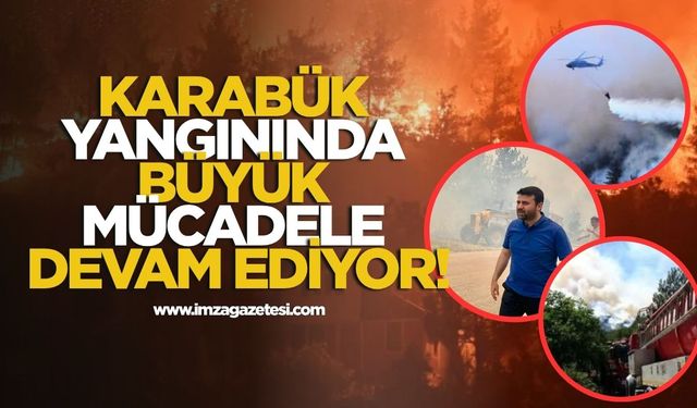 1380 Personel, 19 Hava Aracı! Karabük Yangınında Büyük Mücadele Devam Ediyor!